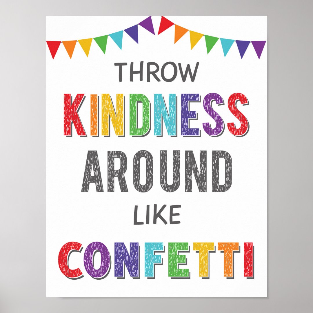 Throw Kindness Around Like Confetti Classroom Poster 