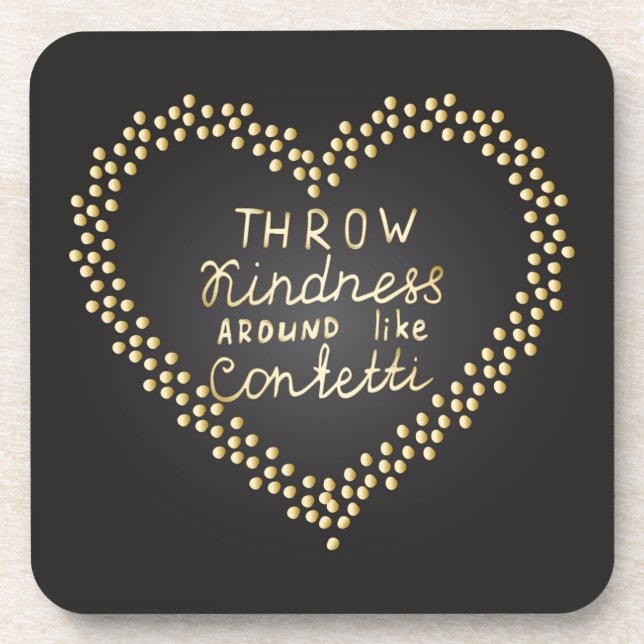 Throw Kindness Around Like Confetti Drink Coaster (Front)