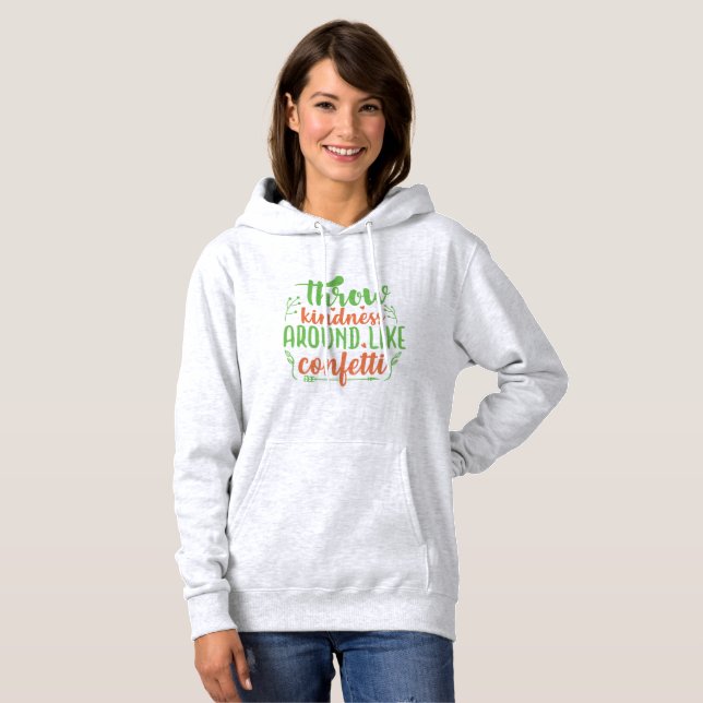 Throw Kindness Around Like Confetti Hoodie (Front Full)