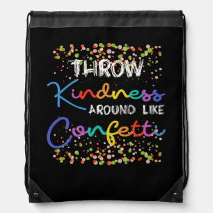 Throw Kindness Around Like Confetti Kind Teacher K Drawstring Bag