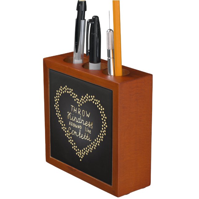 Throw Kindness Around Like Confetti Pencil Holder (In Situ)