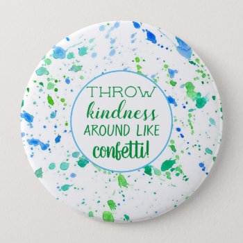 Throw Kindness Around Like Confetti Positive Words Button by CountryGarden at Zazzle