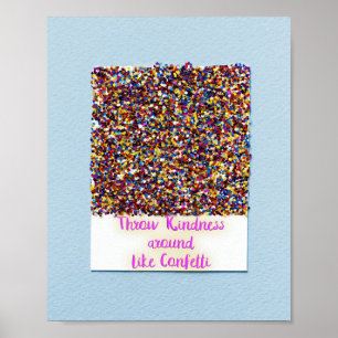 Throw Kindness Around like Confetti Poster