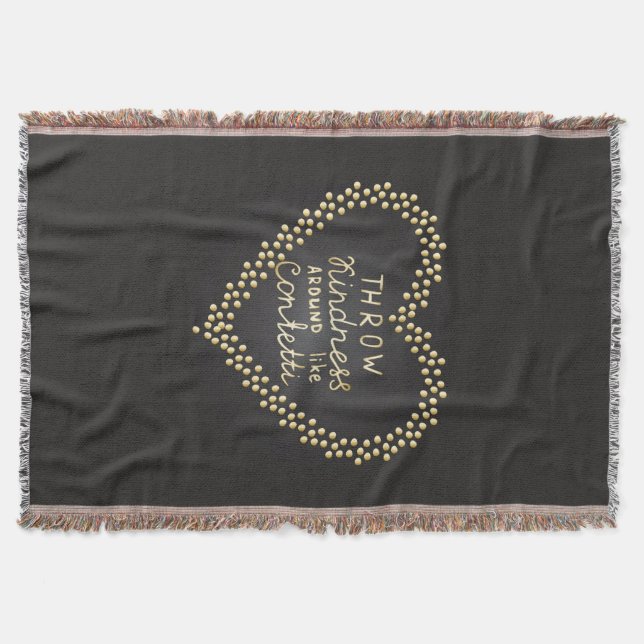 Throw Kindness Around Like Confetti Throw Blanket (Front)