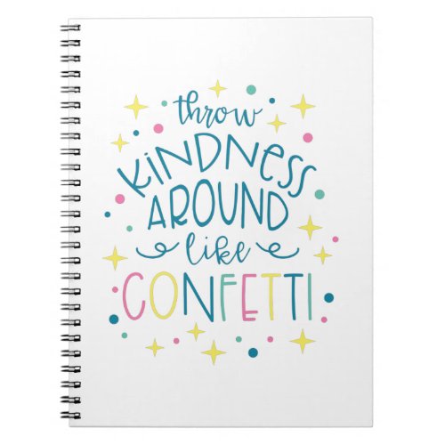 Throw Kindness Like Confetti Notebook