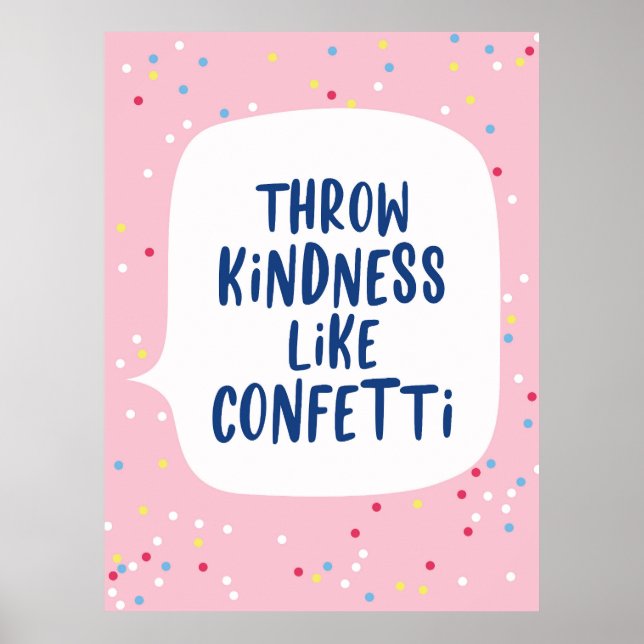 Throw Kindness Like Confetti Poster (Front)