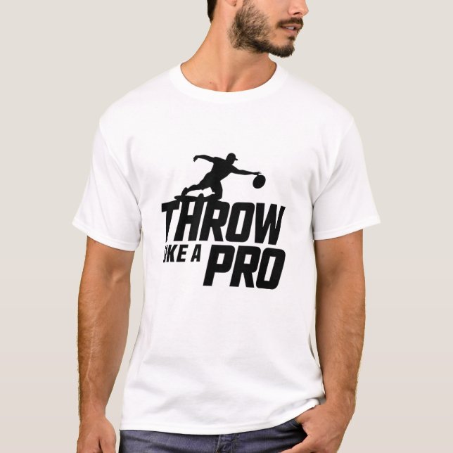 Throw Like a Pro T-Shirt (Front)