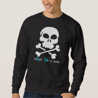 thRow Me a bone Sweatshirt