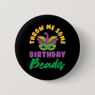 Throw Me Some Birthday Beads Mask Cute Mardi Gras Button
