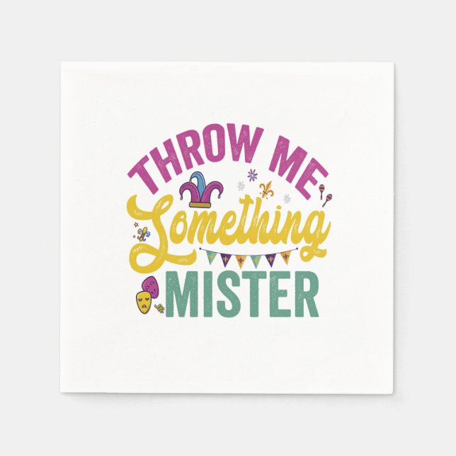 Throw me Something Mister Funny Mardi Gras Gift Napkins (Front)