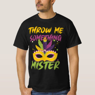 Throw Me Something Mister Mardi Gras beads Party T-Shirt