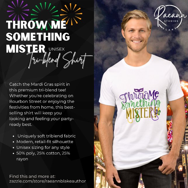 "Throw Me Something, Mister" Mardi Gras Unisex Tri-Blend Shirt (Creator Uploaded)