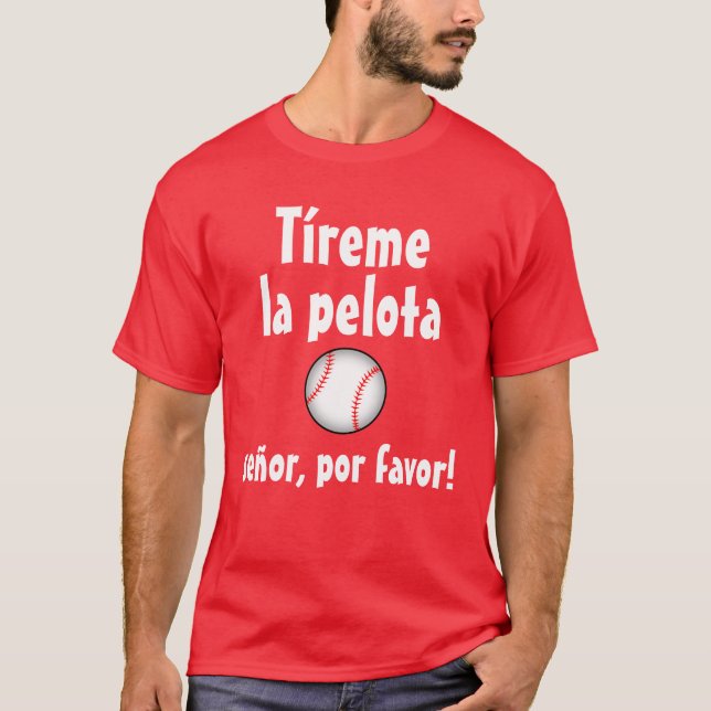 "Throw Me the Ball" (Spanish Version) T-Shirt (Front)
