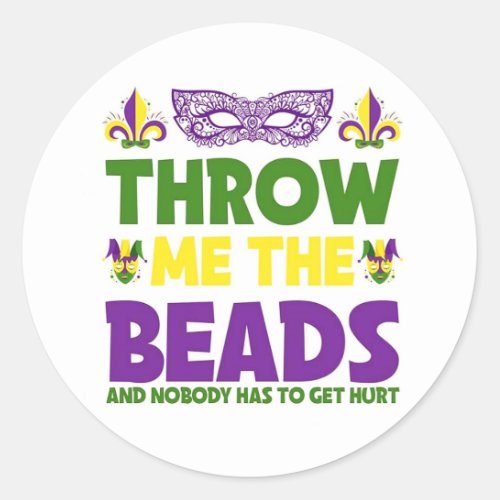 Throw Me The Beads Classic Round Sticker