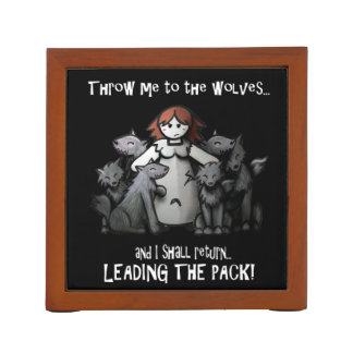 "Throw Me To The Wolves" Desk Organizer