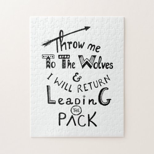 Throw me to the wolves Motivational quote Jigsaw Puzzle