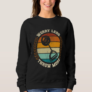 Throw More Hammer Throwing Thrower Track Field App Sweatshirt