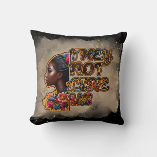 Throw Pillow 16" x 16" - with "They Not Like Us"