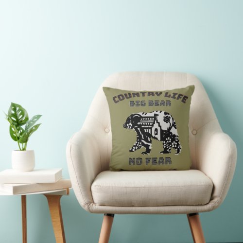 Throw Pillow country life Bear no fear