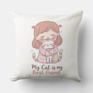 Throw Pillow My Cat is My Best Friend Cute Girl Hu