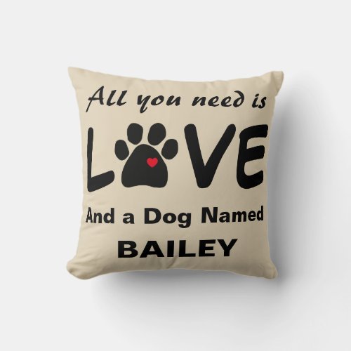 Throw Pillow with Dog Paw and All You Need is Love