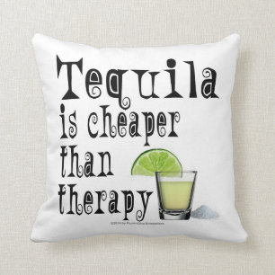 THROW PILLOWS, TEQUILA IS CHEAPER THAN THERAPY THROW PILLOW