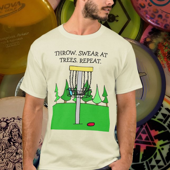 Throw, Swear at Trees, Repeat Disc Golf Humor Shir T-Shirt (Creator Uploaded)