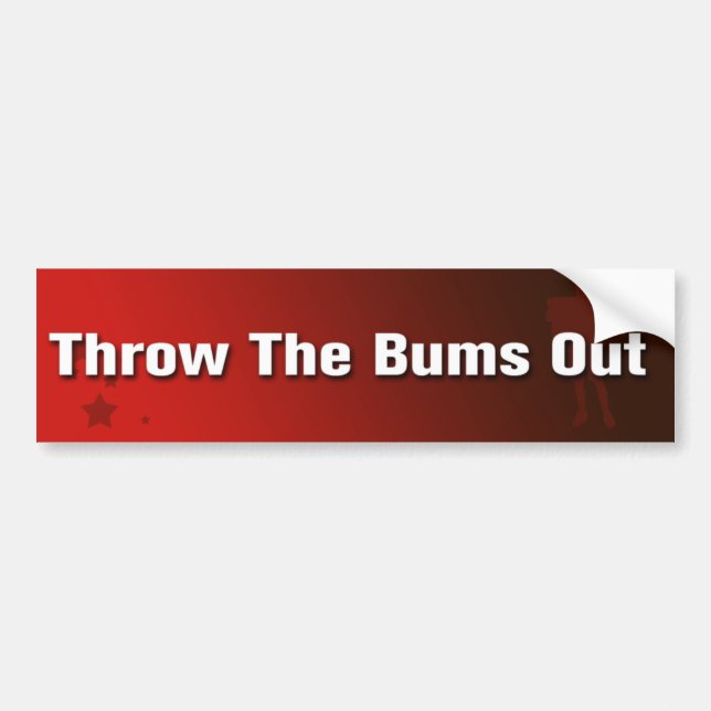 Throw The Bums Out Bumper Sticker (Front)