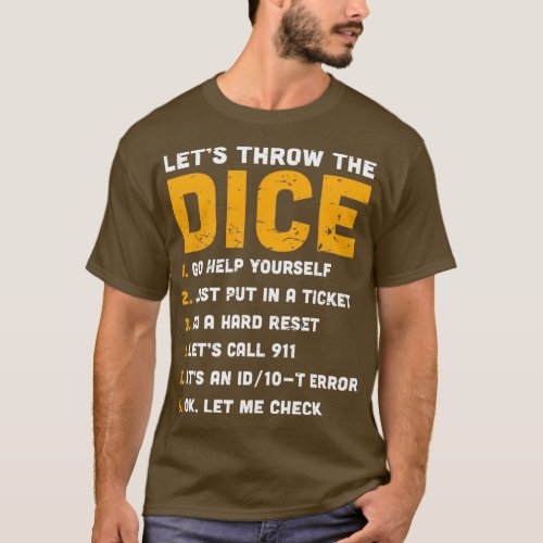 Throw the Dice Sarcastic Tech Support and Computer T_Shirt