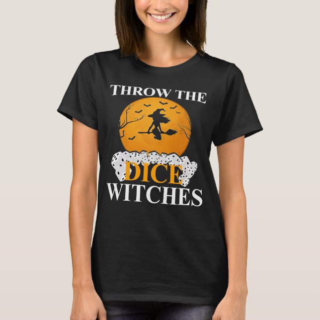 throw the dice witches T-Shirt (Front)