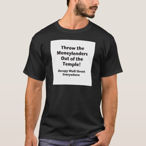 Throw the Moneylenders Out of the Temple  Occupy T_Shirt