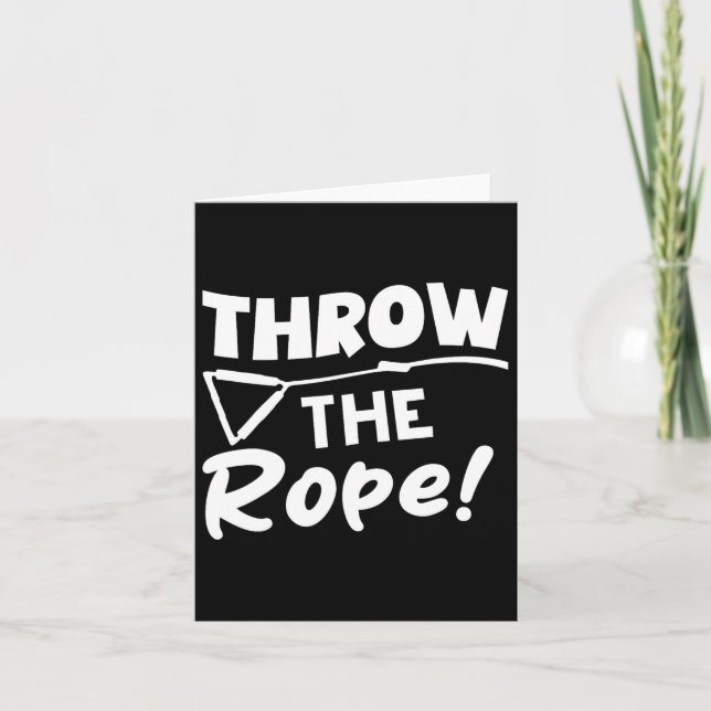 Throw The Rope! Wake Surf Boating Funny  Card (Front)