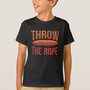 Throw the Rope Wakesurfing Water Sport Surfer T-Shirt