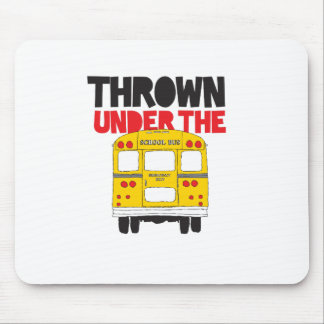 Throw Under the Bus Yellow School Bus Funny Quote  Mouse Pad
