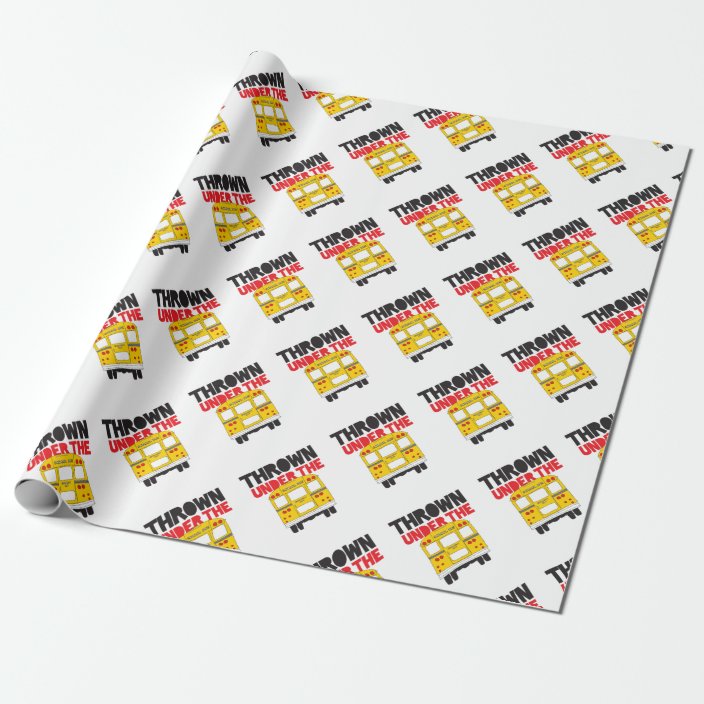 Throw Under The Bus Yellow School Bus Wrapping Paper Zazzle