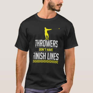 Thrower Finish Lines Hammer Throwing Throw Athleti T-Shirt