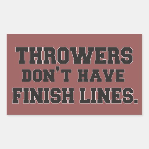 Throwers Dont Have Finish Lines Stickers
