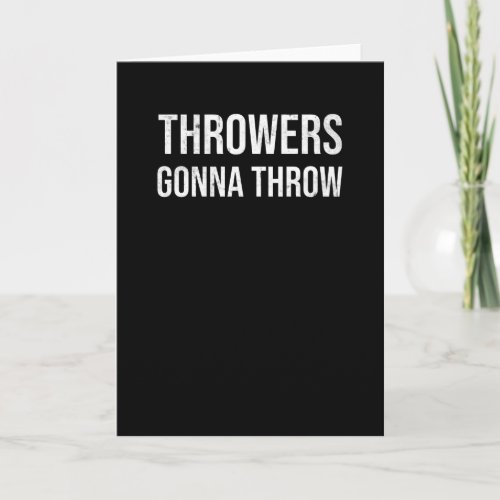 Throwers Gonna Throw  Funny Shot Put Gift Card