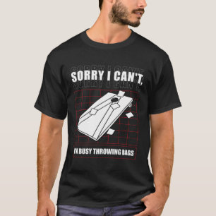 Throwing Bags Ironic Saying Cornhole Sports T-Shirt