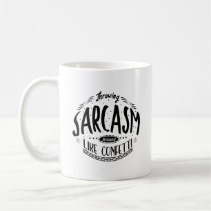 Throwing Sarcasm Around Like Confetti Typography M Coffee Mug