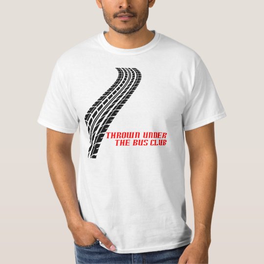 thrown-under-the-bus-club-front-t-shirt-zazzle