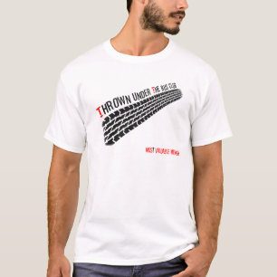 Thrown under the Bus Club - Most Valuable Member T-Shirt