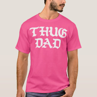 Thug Dad Vintage For Father'S Day Old School Hip H T-Shirt
