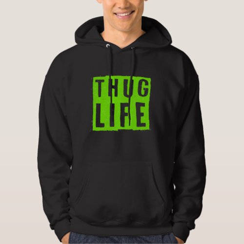 Thug Life Hoodie