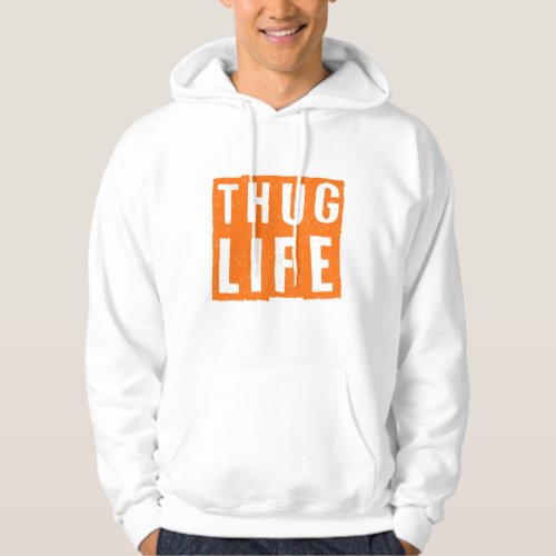 Thug Life  Hoodie