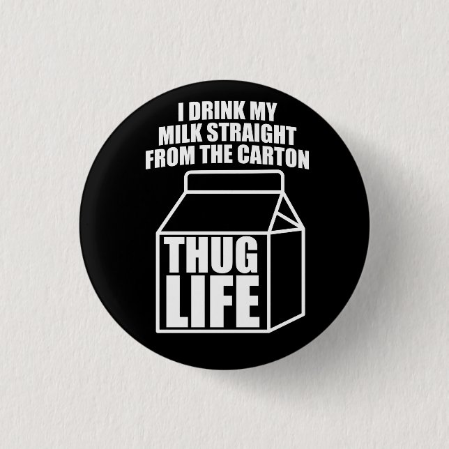 Thug Life Milk Carton (dark) Pinback Button (Front)