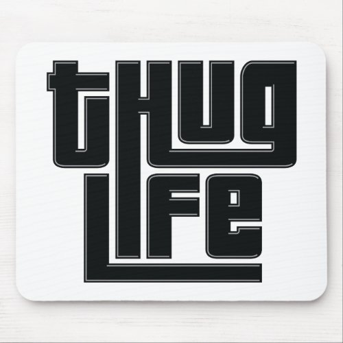 Thug Life T_shirt Mouse Pad