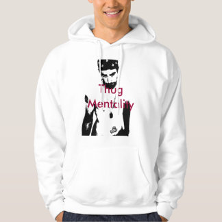 Thug Mentality Hoodie
