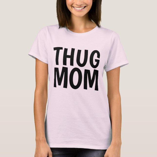 THUG MOM T-shirts (Front)