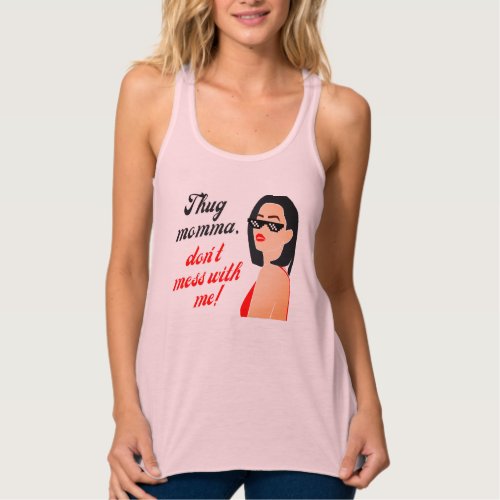 Thug momma dont mess with me _ mothers day tank top